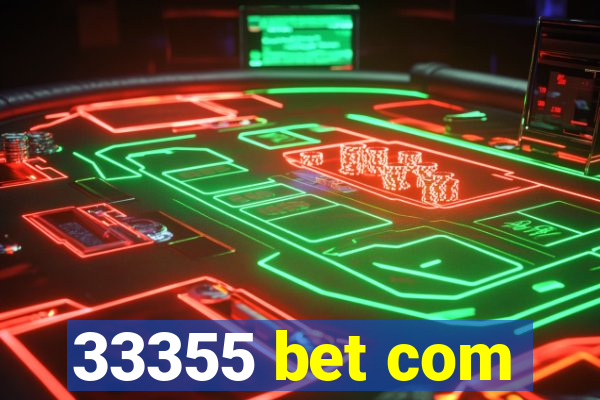 33355 bet com